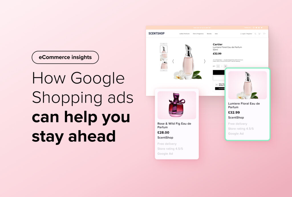 eCommerce insights: How Google Shopping Ads can help you stay ahead