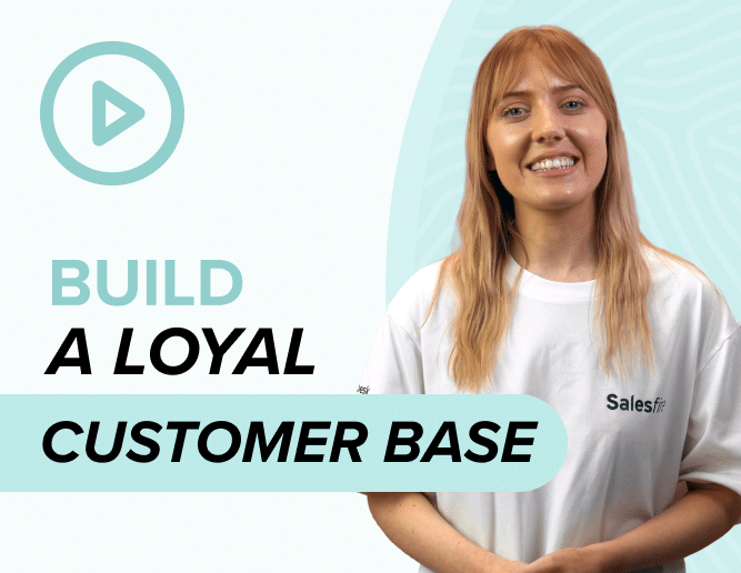 Build a loyal customer base