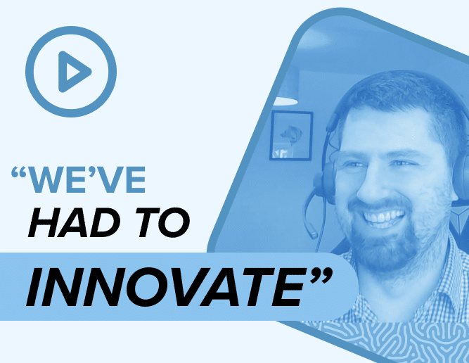 we've had to innovate